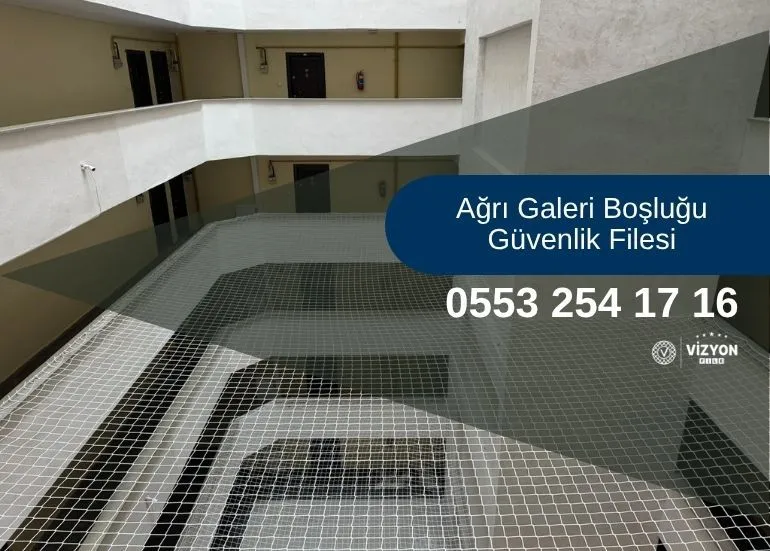 Ağrı Galeri Boşluğu Güvenlik Filesi